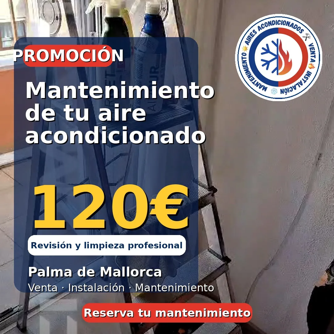 Promoción de Aires Palma: mantenimiento de aire acondicionado por 120 € en Palma de Mallorca, con revisión y limpieza profesional
